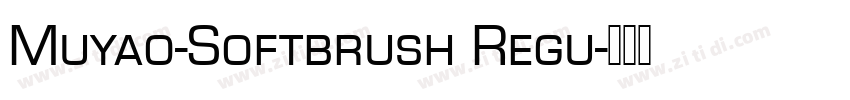 Muyao-Softbrush Regu字体转换